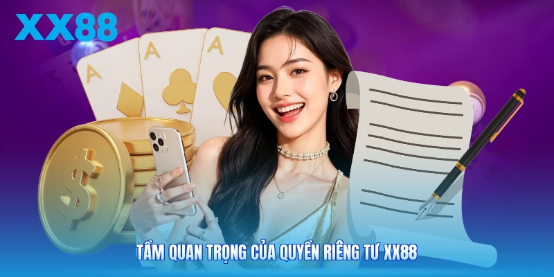 Tầm quan trọng của quyền riêng tư XX88